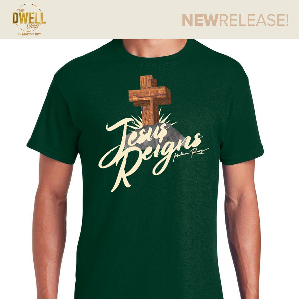 Jesus Reigns - Forest Green T-shirt